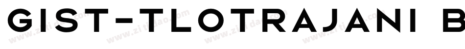 GIST-TLOTRajani Bold字体转换